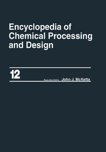 Encyclopedia of Chemical Processing and Design: Volume 12 - Corrosion to Cottonseed