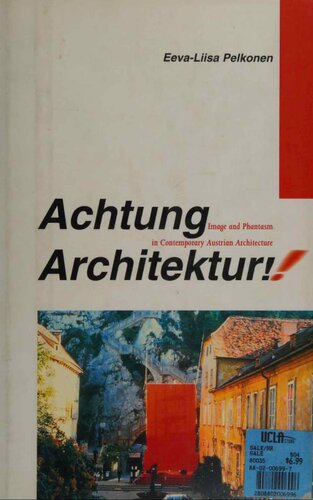 Achtung Architektur! image and phantasm in contemporary Austrian architecture