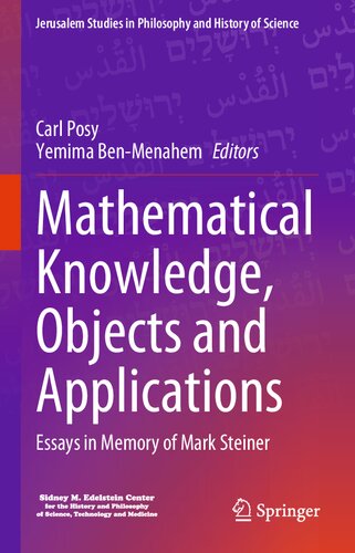 Mathematical Knowledge, Objects and Applications: Essays in Memory of Mark Steiner