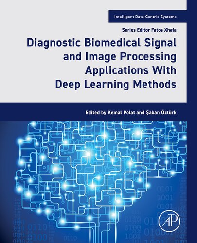 Diagnostic Biomedical Signal and Image Processing Applications With Deep Learning Methods: With Deep Learning Methods
