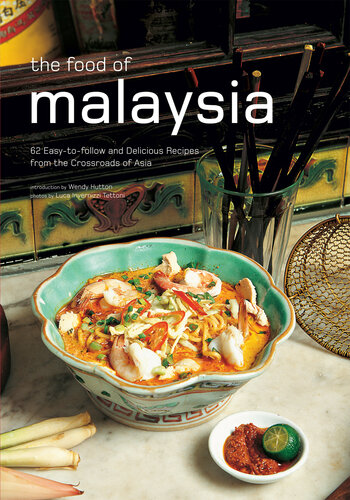 The Food of Malaysia: Authentic Recipes from the Crossroads of Asia