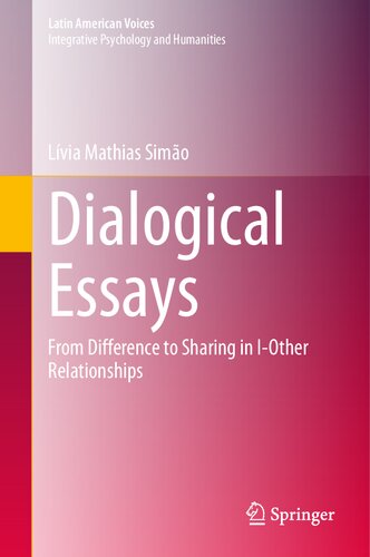 Dialogical Essays: From Difference to Sharing in I-Other Relationships