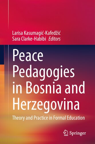 Peace Pedagogies in Bosnia and Herzegovina: Theory and Practice in Formal Education