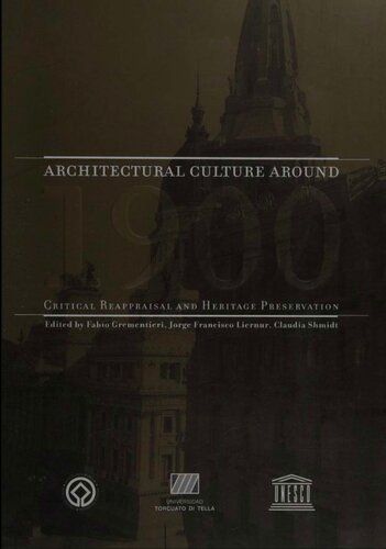 Architectural Culture Around 1900 Critical Reappraisal and Heritage Preservation