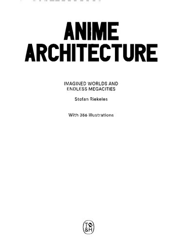 Anime Architecture: Imagined Worlds and Endless Megacities