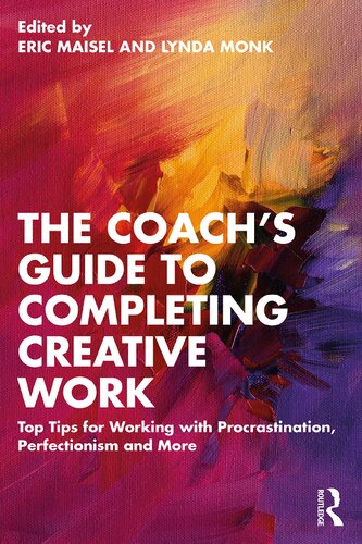 The Coach's Guide to Completing Creative Work: Top Tips for Working with Procrastination, Perfectionism and More