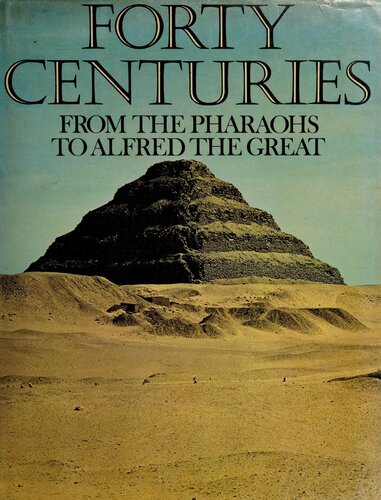 Forty centuries: from the pharaohs to Alfred the Great