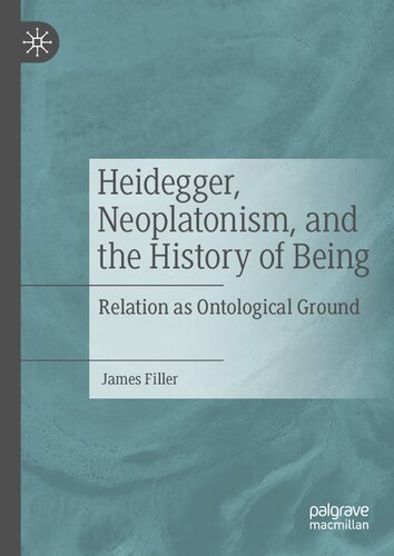 Heidegger, Neoplatonism, and the History of Being: Relation as Ontological Ground