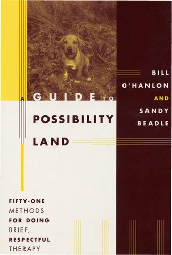 A Guide to Possibility Land: Fifty-One Methods for Doing Brief, Respectful Therapy