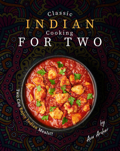 Classic Indian Cooking for Two: Two Can Enjoy Indian Meals