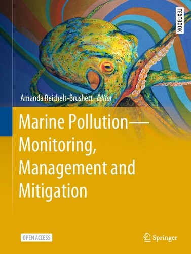 Marine Pollution – Monitoring, Management and Mitigation: Monitoring, Management and Mitigation (Springer Textbooks in Earth Sciences, Geography and Environment)
