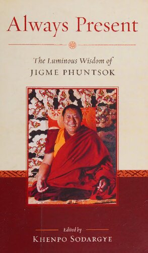 Always Present: The Luminous Wisdom of Jigme Phuntsok