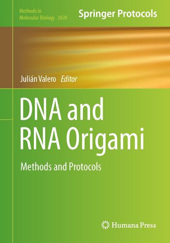 DNA and RNA Origami: Methods and Protocols (Methods in Molecular Biology, 2639)