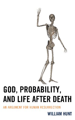God, Probability, and Life after Death: An Argument for Human Resurrection