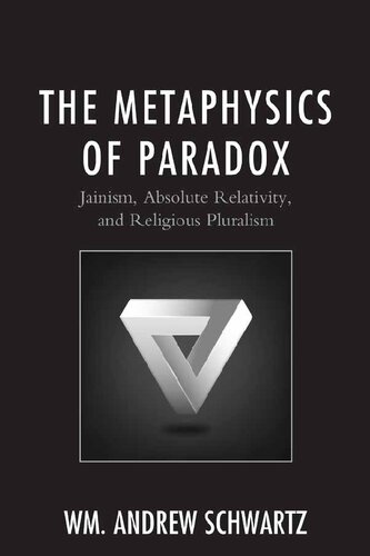 The Metaphysics of Paradox: Jainism, Absolute Relativity, and Religious Pluralism