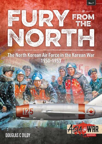 Fury from the North: The North Korean Air Force in the Korean War, 1950-1953