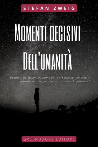 Momenti decisivi dell'umanità. Quattrodici miniature storiche