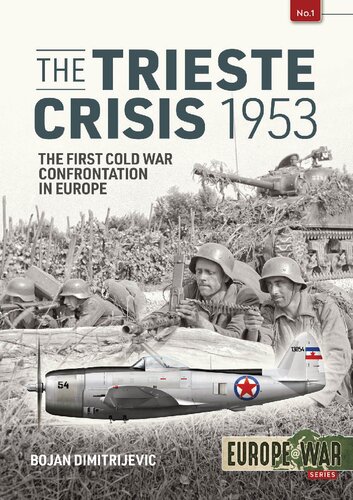 The Trieste Crisis 1953: The first Cold War confrontation in Europe