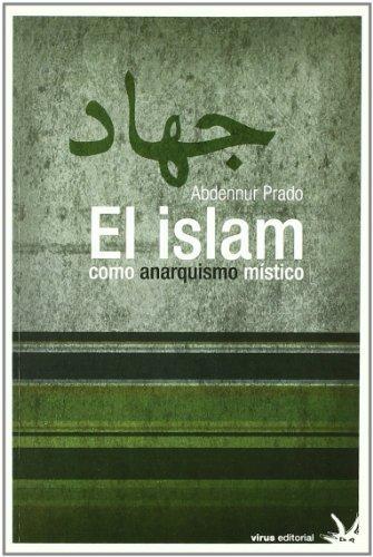 El islam como anarquismo místico