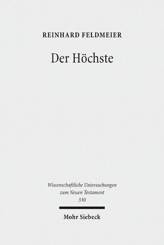 Der Höchste: Studien zur hellenistischen Religionsgeschichte und zum biblischen Gottesglauben
