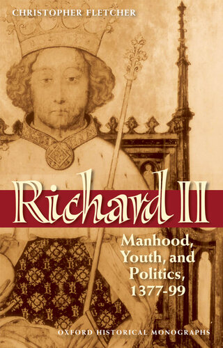Richard II: Manhood, Youth, and Politics, 1377-99
