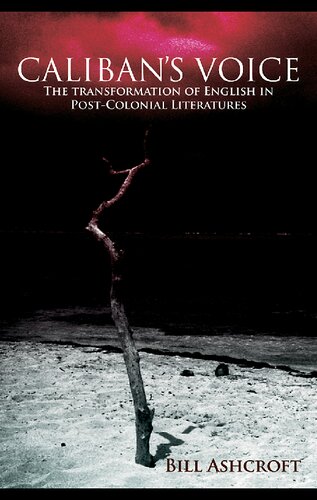 Caliban's Voice: The Transformation of English in Post-Colonial Literatures
