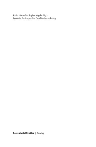 Diesseits der imperialen Geschlechterordnung. (Post-)koloniale Reflexionen über den Westen