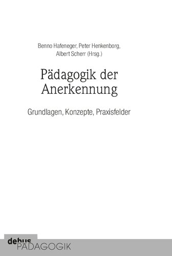 Pädagogik der Anerkennung. Grundlagen, Konzepte, Praxisfelder