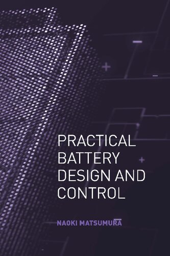 Practical Battery Design and Control