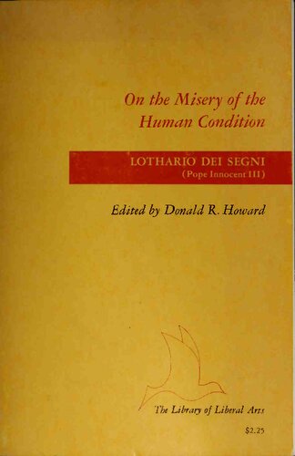 On the misery of the human condition: De miseria humane conditionis (The Library of liberal arts, 132)