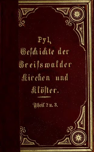 Geschichte der Greifswalder Kirchen und Klöster, sowie ihrer Denkmäler, nebst einer Einleitung vom Ursprunge der Stadt Greifswald