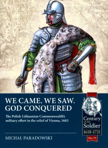 We Came, We Saw, God Conquered: The Polish-Lithuanian Commonwealth's military effort in the relief of Vienna, 1683