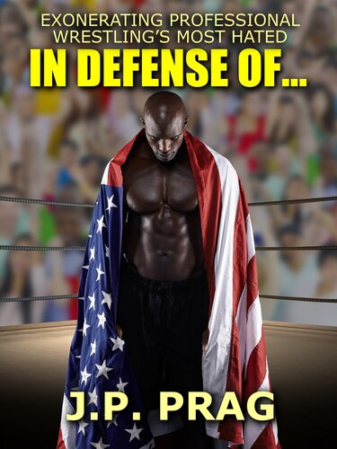 In Defense Of... Exonerating Professional Wrestling's Most Hated