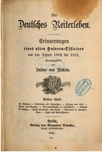 Ein deutsches Reiterleben. Erinnerungen eines alten Husaren-Offiziers aus den Jahren 1802 bis 1815