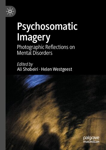 Psychosomatic Imagery: Photographic Reflections on Mental Disorders