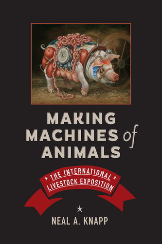 Making Machines of Animals: The International Livestock Exposition