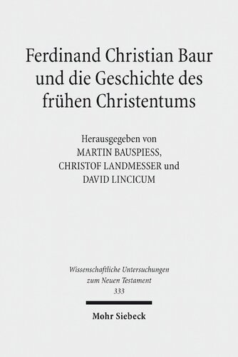 Ferdinand Christian Baur und die Geschichte des frühen Christentums