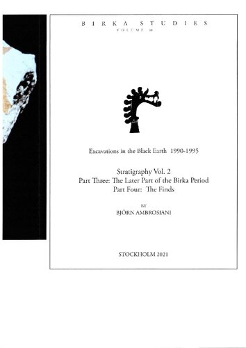 Excavations in the Black Earth 1990-1995. Stratigraphy. Vol. 2. Part Three: The Later Part of the Birka Period. Part Four: The Finds
