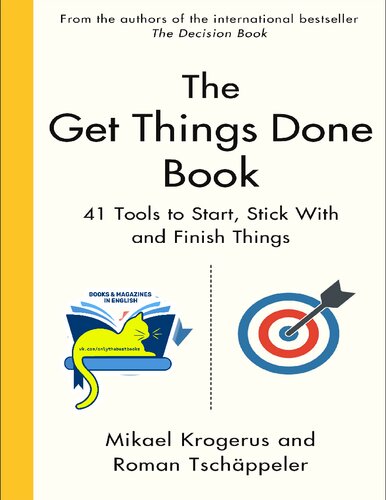 The Get Things Done Book: 41 Tools to Start, Stick With and Finish Things