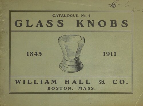 Catalogue No. 4: Glass Knobs: William Hall & Co. (1911)