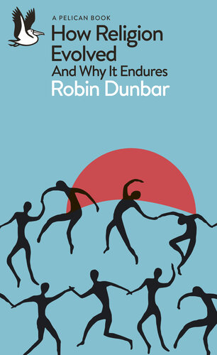 How Religion Evolved: And Why It Endures