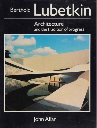 Berthold Lubetkin  architecture and the tradition of progress