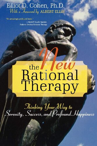 The New Rational Therapy: Thinking Your Way to Serenity, Success, and Profound Happiness