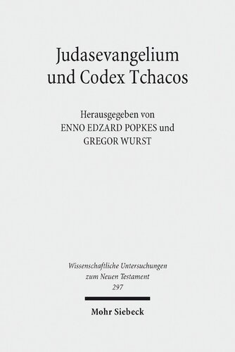 Judasevangelium und Codex Tchacos: Studien zur religionsgeschichtlichen Verortung einer gnostischen Schriftsammlung