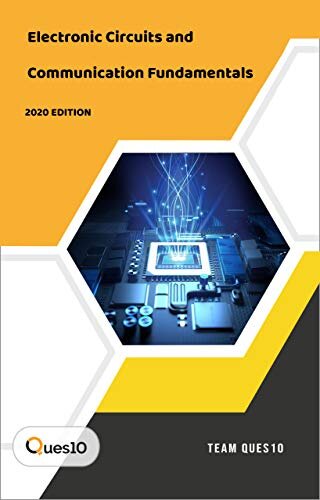 Electronic Circuits and Communication Fundamentals: by Ques10