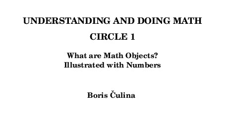 UNDERSTANDING AND DOING MATH - CIRCLE 1: What are Math Objects? Illustrated with Numbers