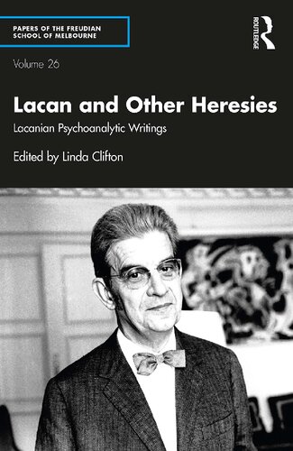 Lacan and Other Heresies: Lacanian Psychoanalytic Writings