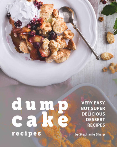 Dump Cake Recipes: Very Easy but Super Delicious Dessert Recipes