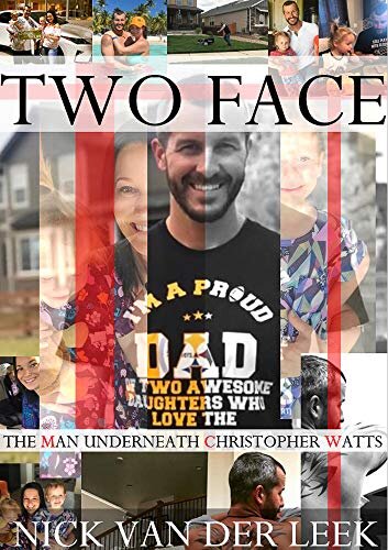 TWO FACE: THE MAN UNDERNEATH CHRISTOPHER WATTS (K9 Book 1)