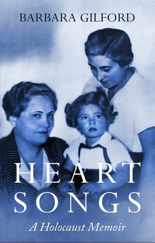 Heart Songs: A Holocaust Memoir